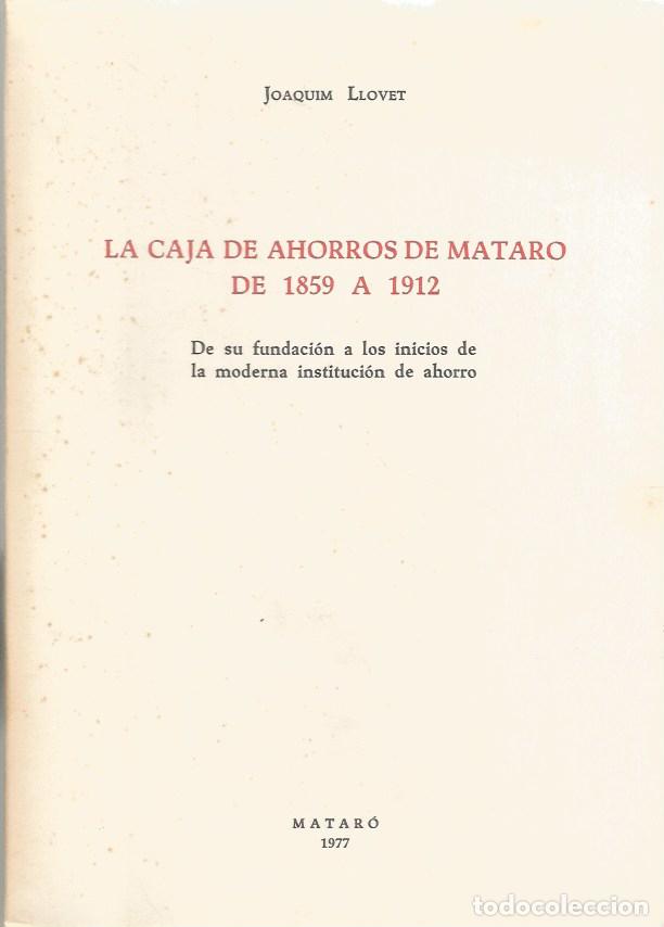 Libros de segunda mano: LA CAJA DE AHORROS DE MATAR&Oacute; DE 1859 A 1912 - JOAQUIM LLOVET