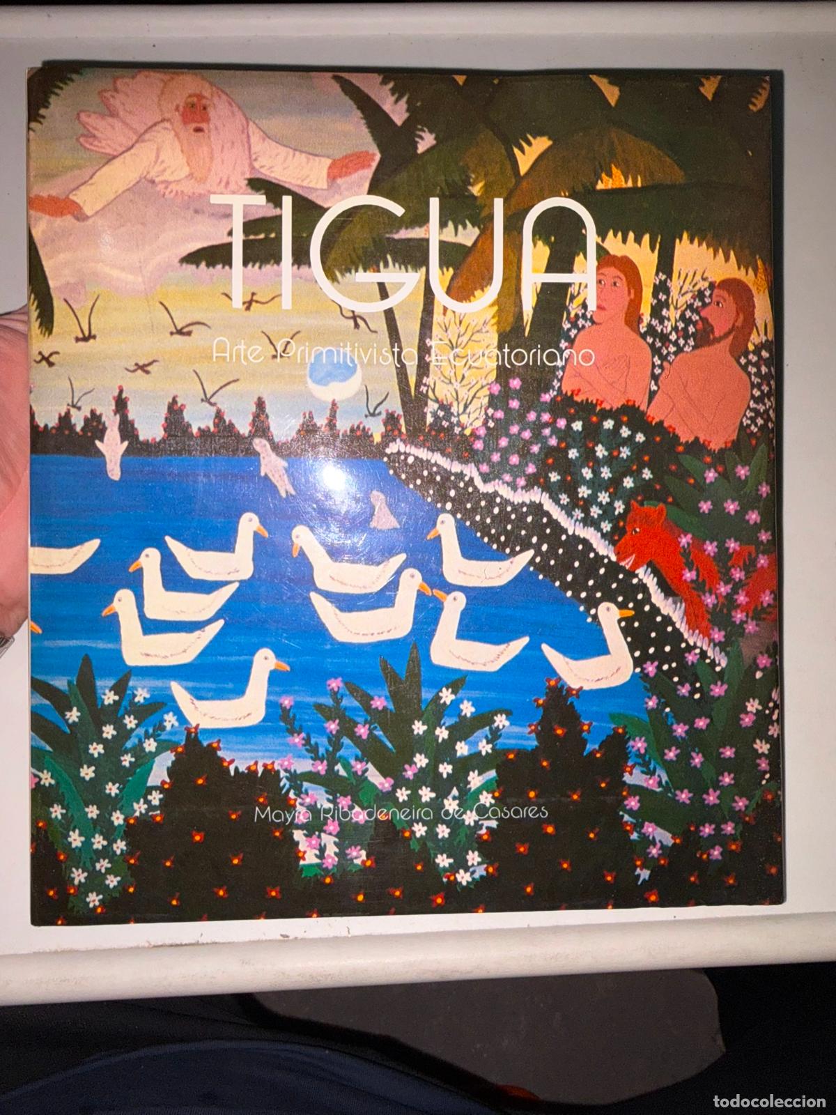 Libros de segunda mano: Tigua. Arte primitivista Ecuatoriano - RIBADENEIRA DE CASARES, Mayra