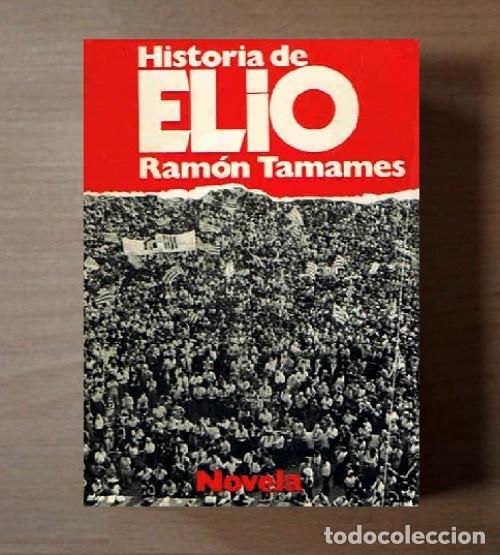 Libros de segunda mano: HISTORIA DE ELIO. RAMON TAMAMES. UNA NOVELA EXTRA&Ntilde;A. EDITORIAL PLANETA 1976.