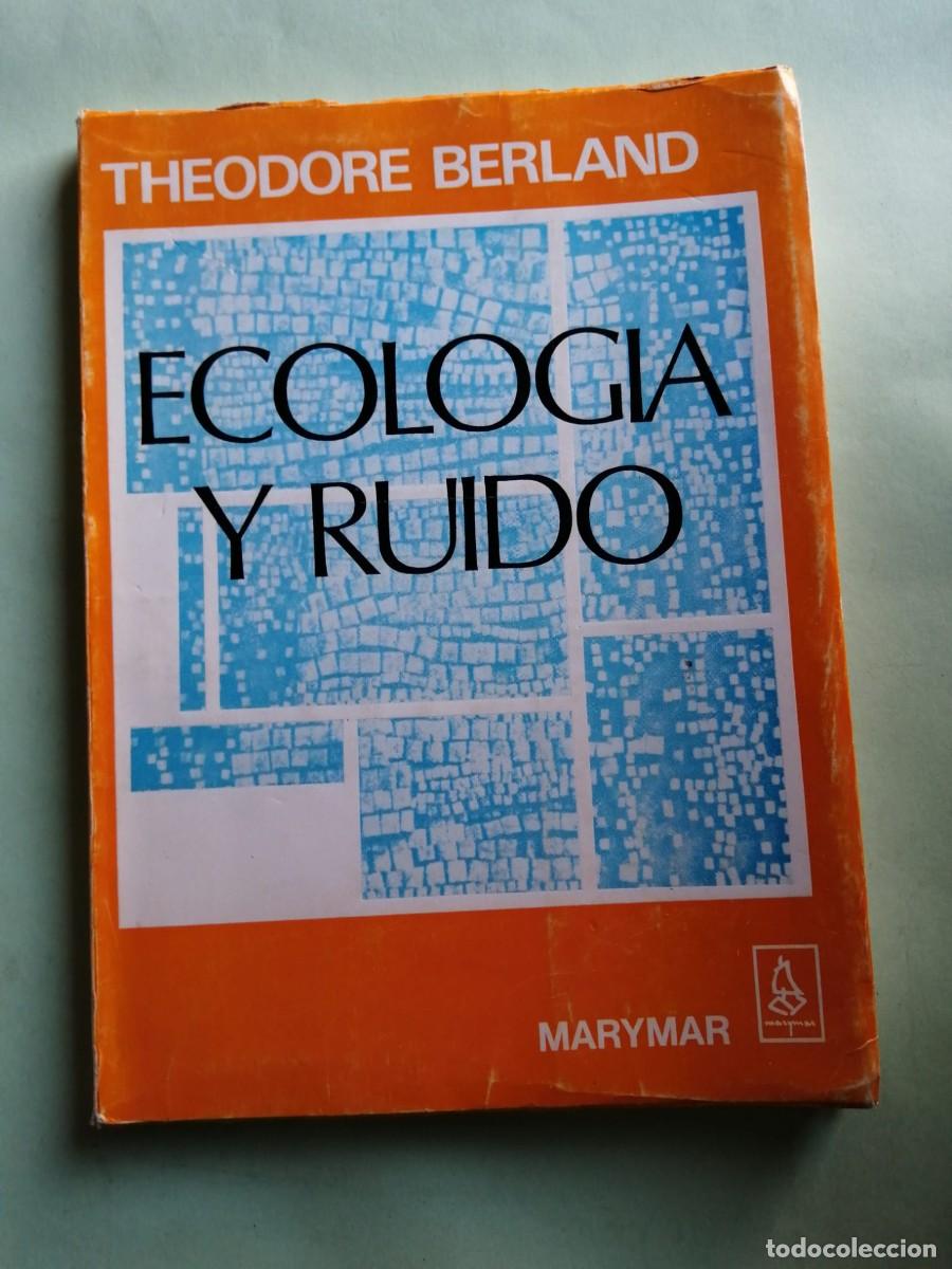 Libros de segunda mano: ECOLOGIA Y RUIDO (THEODORE BERLAND)