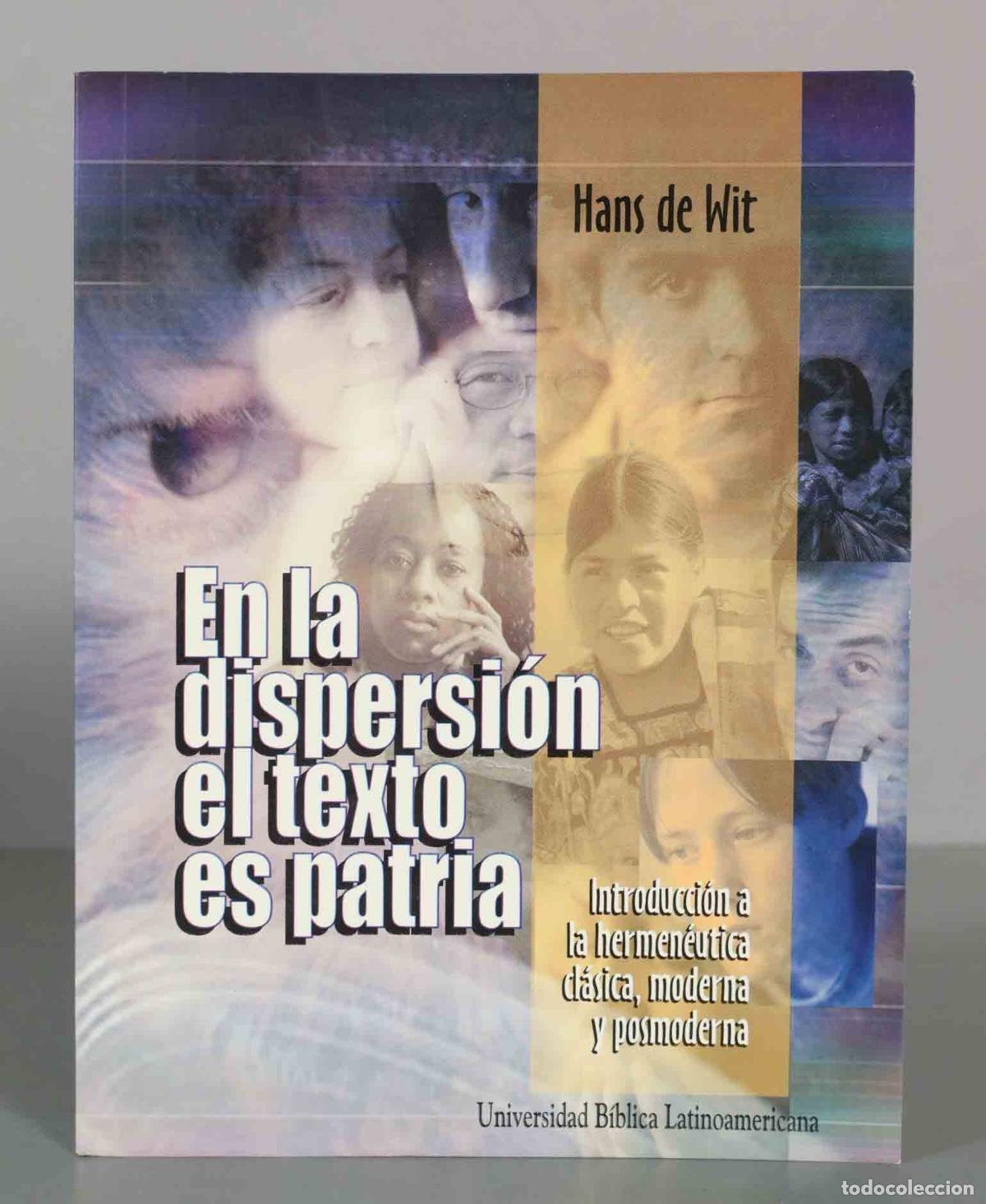 Libros de segunda mano: En la dispersi&oacute;n el texto es patria: Introducci&oacute;n a la hermen&eacute;utica cl&aacute;sica, moderna y posmoderna -