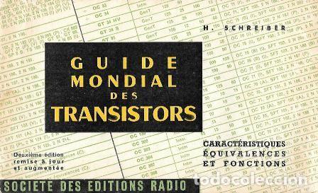 Libros de segunda mano: GUIDE MONDIAL DES TRANSISTORS - H. SCHREIBER - A-RADIO-0157