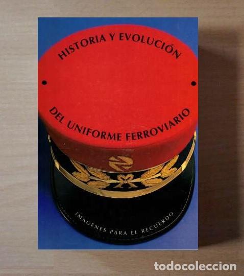 Libros de segunda mano: FERROCARRIL. HISTORIA Y EVOLUCION DEL UNIFORME FERROVIARIO. COMO NUEVO.