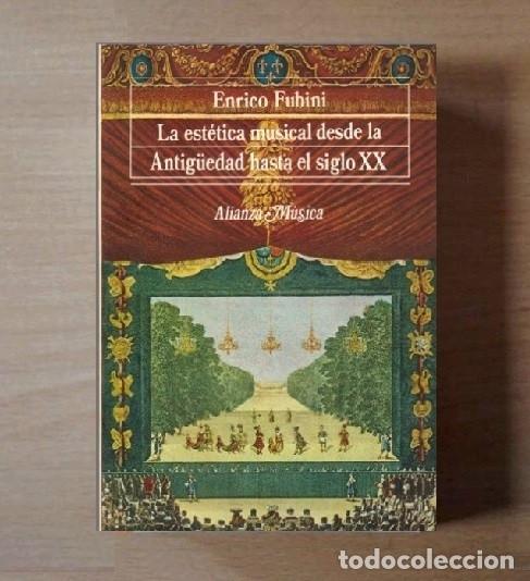 Libros de segunda mano: LA ESTETICA DE LA MUSICA DESDE LA ANTIG&Uuml;EDAD HASTA EL SIGLO XX. ENRICO FUBINI.