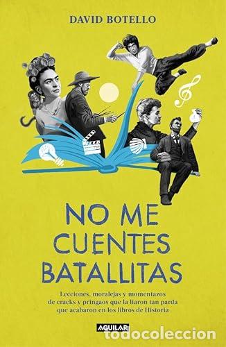 Libros de segunda mano: No me cuentes batallitas - David Botello