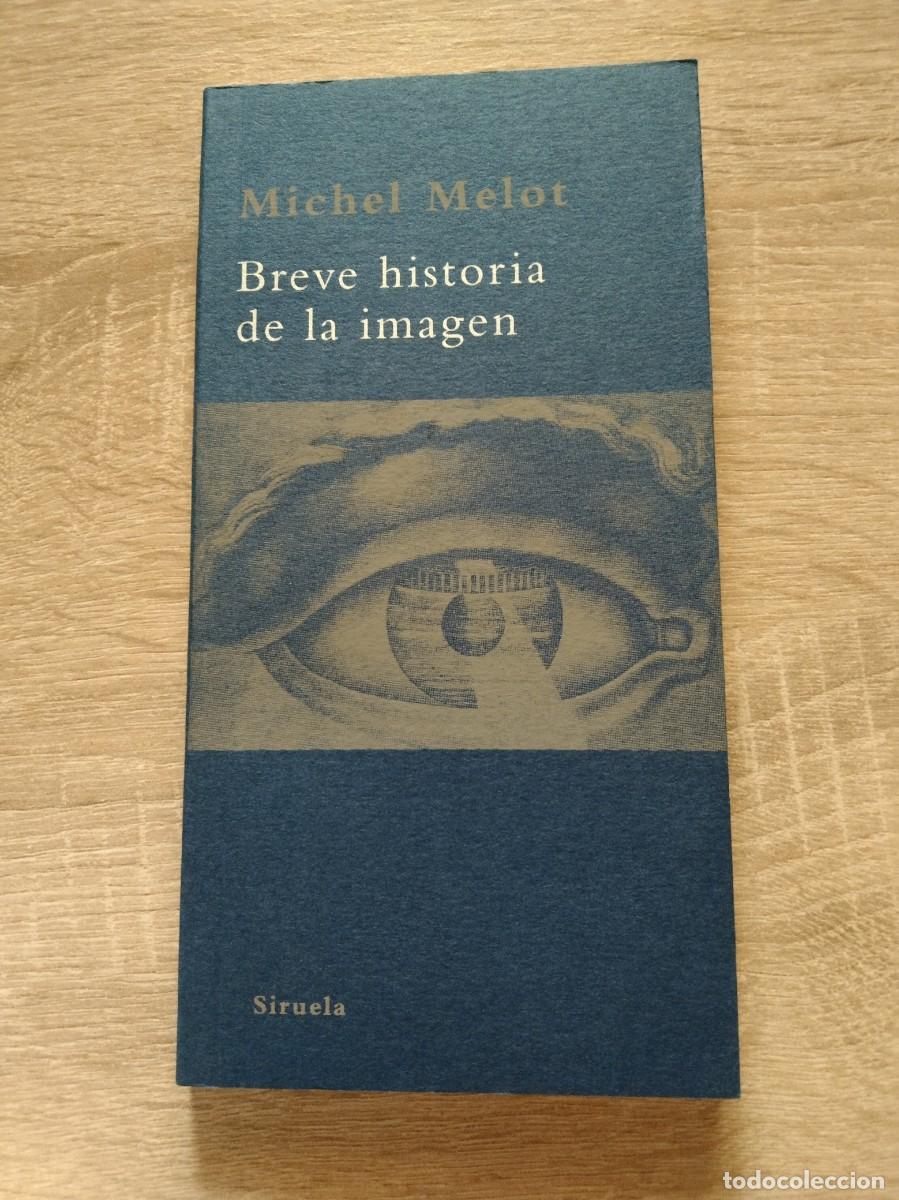 Libros de segunda mano: BREVE HISTORIA DE LA IMAGEN - Melot, Michel
