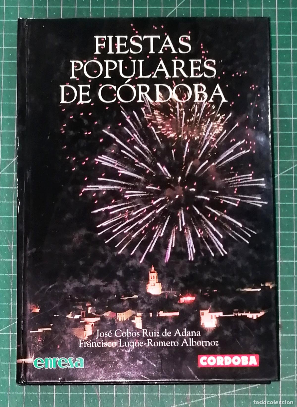 Libros de segunda mano: FIESTAS POPULARES DE C&Oacute;RDOBA / Jos&eacute; Cobos Ruiz de Adana, Francisco Luque-Romero Albornoz. - 1997