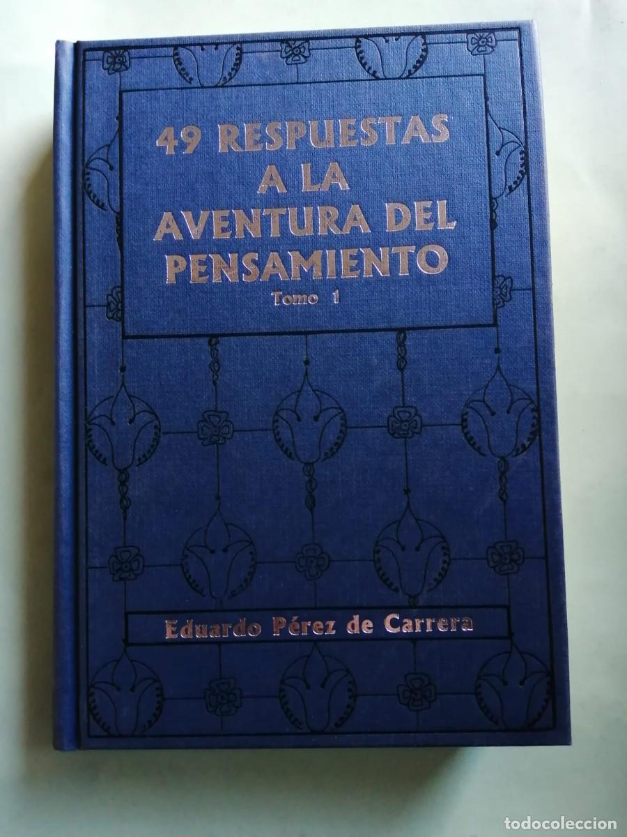 Libros de segunda mano: 49 RESPUESTAS A LA AVENTURA DEL PENSAMIENTO. TOMO I (EDUARDO PEREZ DE CARRERA)