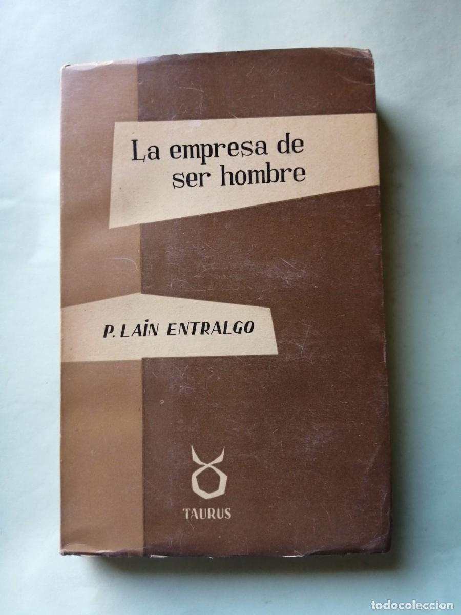 Libros de segunda mano: LA EMPRESA DE SER HOMBRE (PEDRO LAIN ENTRALGO)