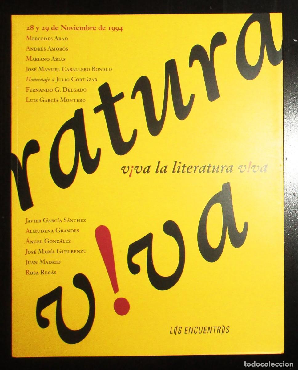 Libros de segunda mano: VIVA LA LITERATURA VIVA. ENCUENTROS EN OVIEDO 1994. &Aacute;NGEL GONZ&Aacute;LEZ, CABALLERO BONALD, GRANDES, REG&Aacute;S