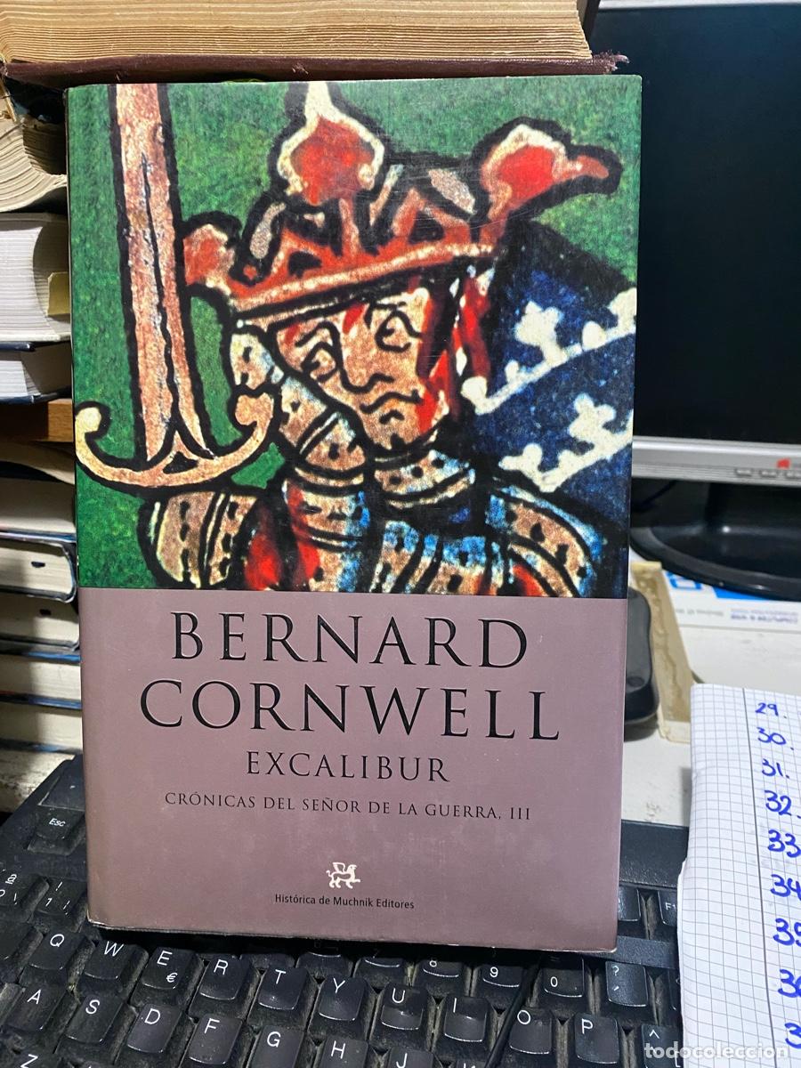 Libros de segunda mano: Bernard cornwell, excalibur cronicas del senior de la guerra iii, edt. historica de muchnik