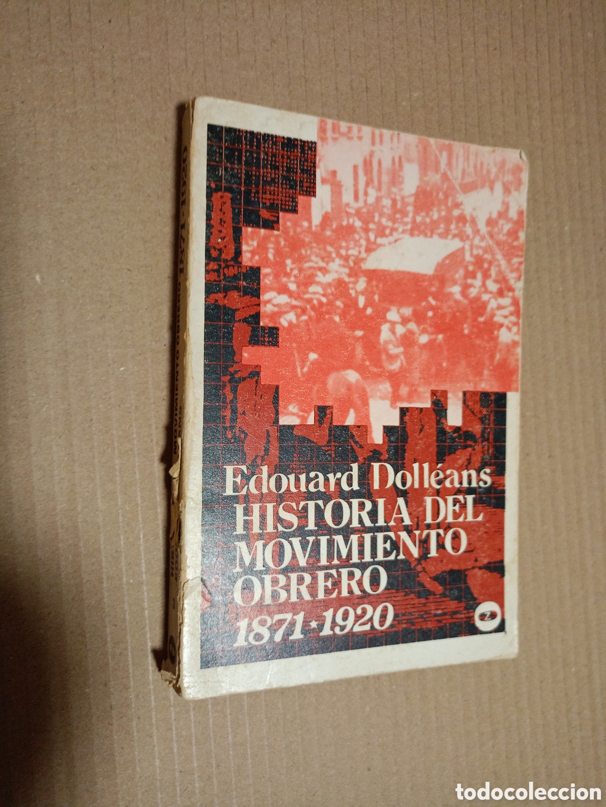 Libros de segunda mano: EDOUARD DOLL&Eacute;ANS Historia del movimiento obrero 1871-1920 (Tomo II)
