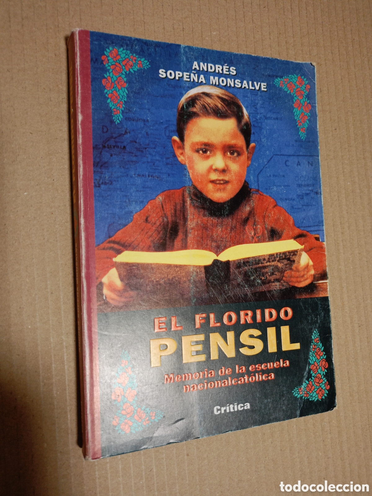 Libros de segunda mano: El florido pensil. Memoria de la escuela Nacionalcat&oacute;lica -Tapa BLANDA- de Andr&eacute;s Sope&ntilde;a