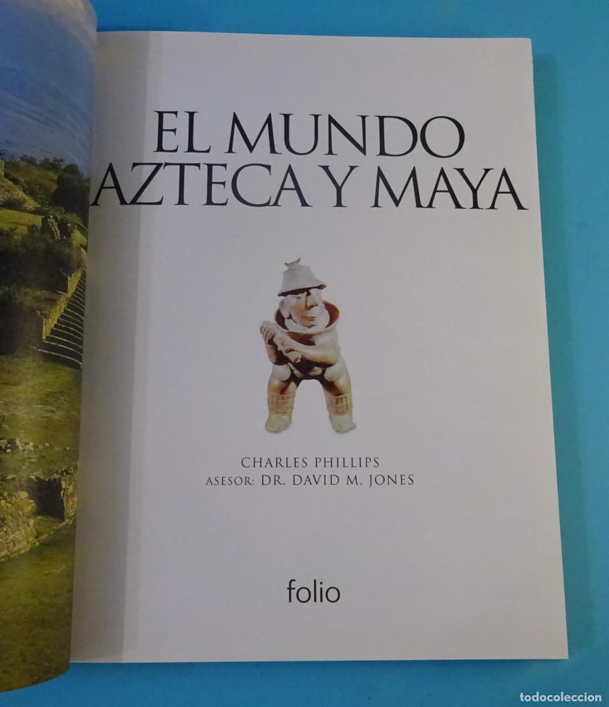 Libros de segunda mano: EL MUNDO AZTECA Y MAYA. CHARLES PHILLIPS. FOLIO, 2006 - Foto 2