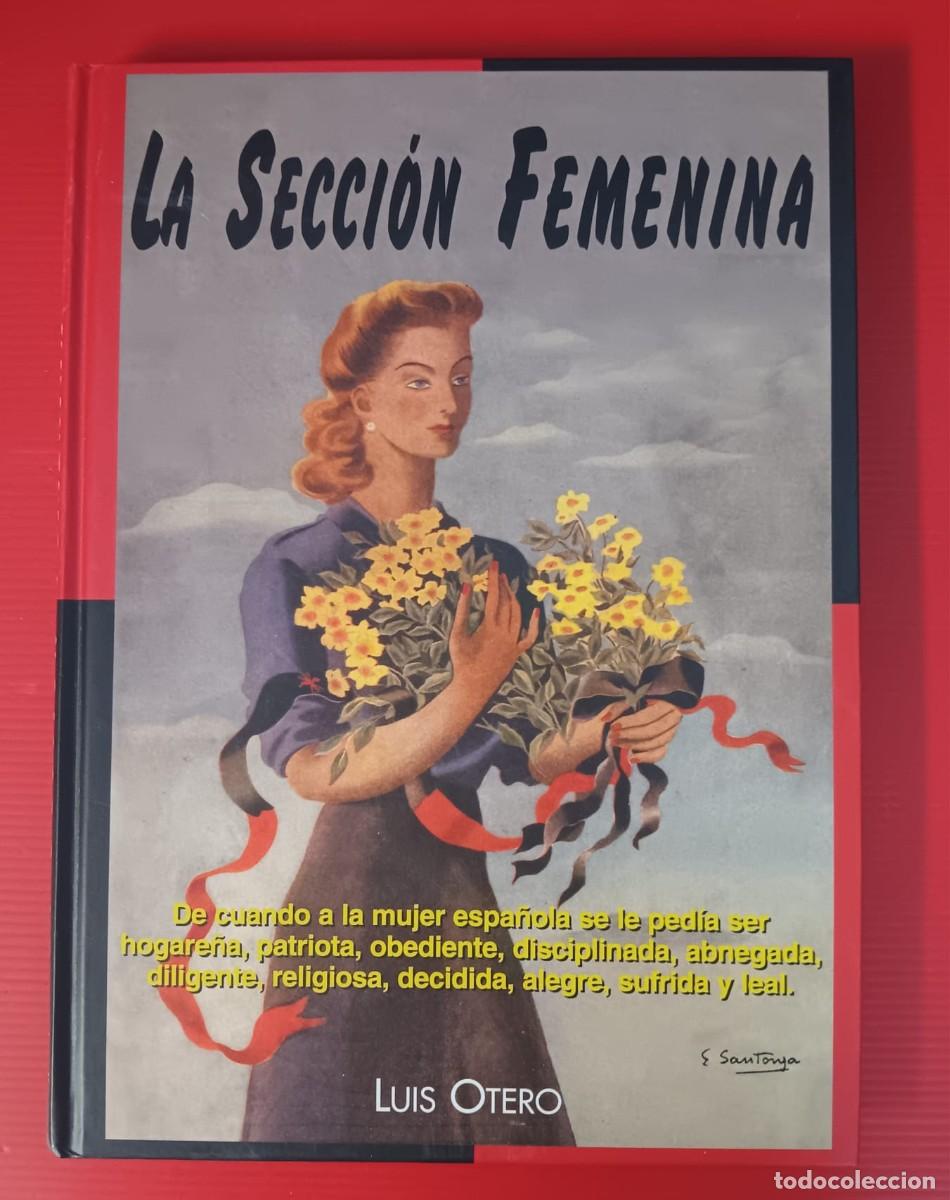 Libros de segunda mano: LIBRO LA SECCION FEMENINA LUIS OTERO EDAF 2004