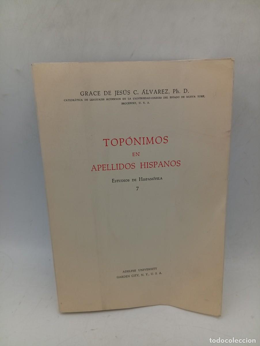 Libros de segunda mano: TOPONIMOS EN APELLIDOS HISPANOS. ESTUDIO DE HISPANOFILA. GRACE DE JESUS C. ALVAREZ. 1968. PAGS: 587.