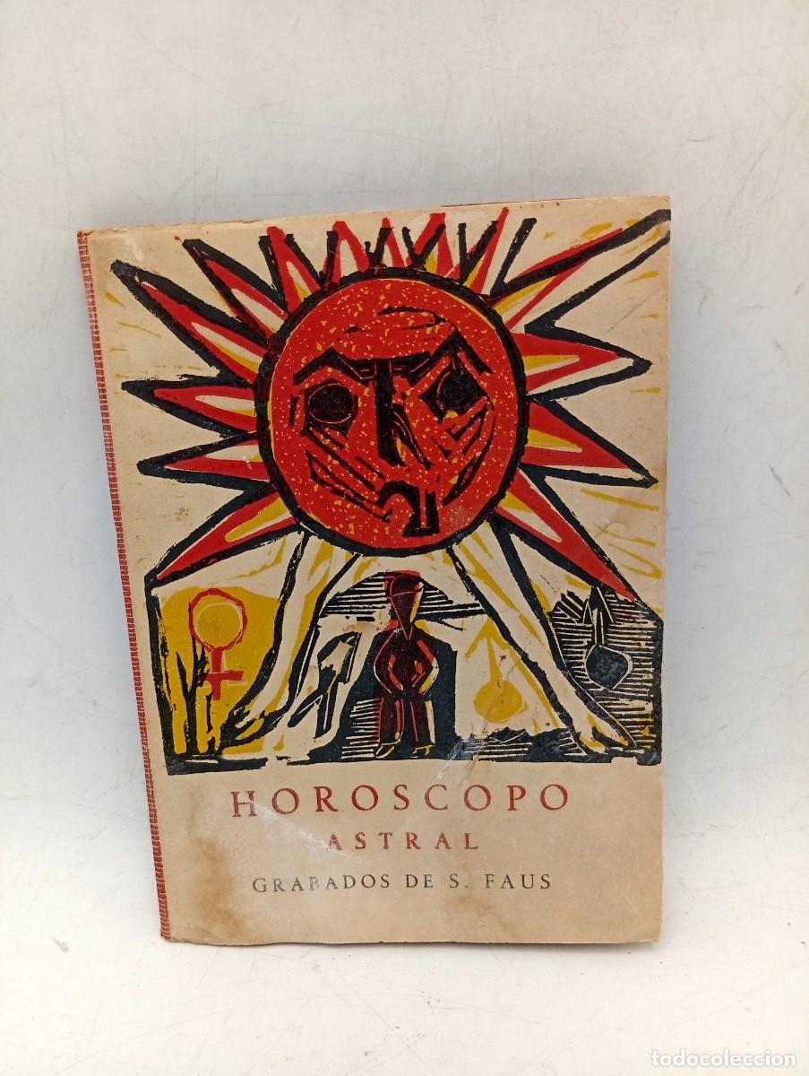 Libros de segunda mano: HOROSCOPO ASTRAL. GRABADOS DE S. FAUS. VALENCIA, 1955. PAGS : 63. 1.000 EJEMPLARES.