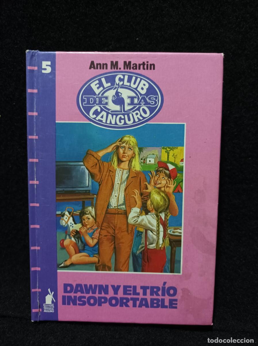 Libros de segunda mano: EL CLUB DE LAS CANGURO N&ordm; 5: DAWN Y EL TR&Iacute;O INSOPORTABLE / ANN M. MARTIN / ED. MOLINO 1989