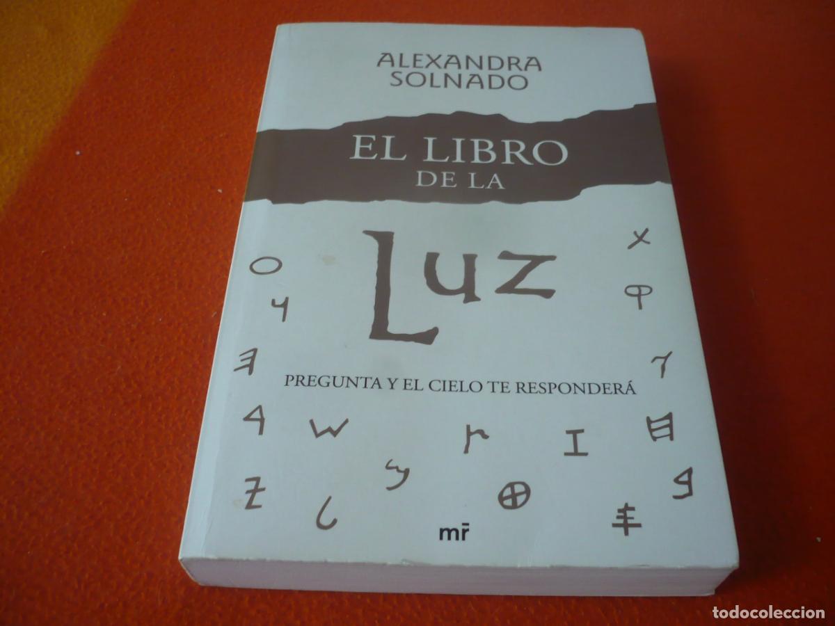Libros de segunda mano: EL LIBRO DE LA LUZ ( ALEXANDRA SOLNADO ) PREGUNTA Y EL CIELO TE RESPONDERA SABIDURIA GUIA DIVINA