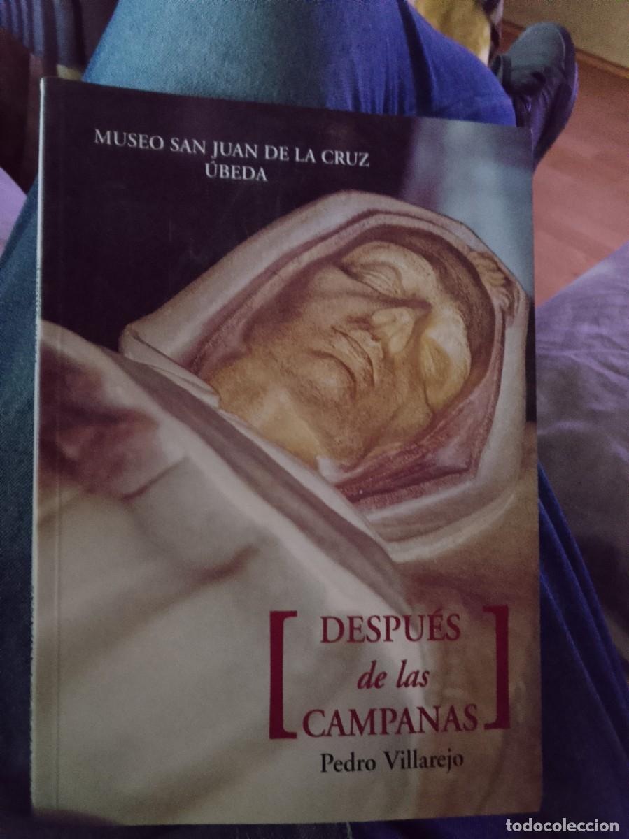 Libros de segunda mano: Despu&eacute;s de las campanas Pedro Villarejo Museo San Juan de la Cruz &Uacute;beda