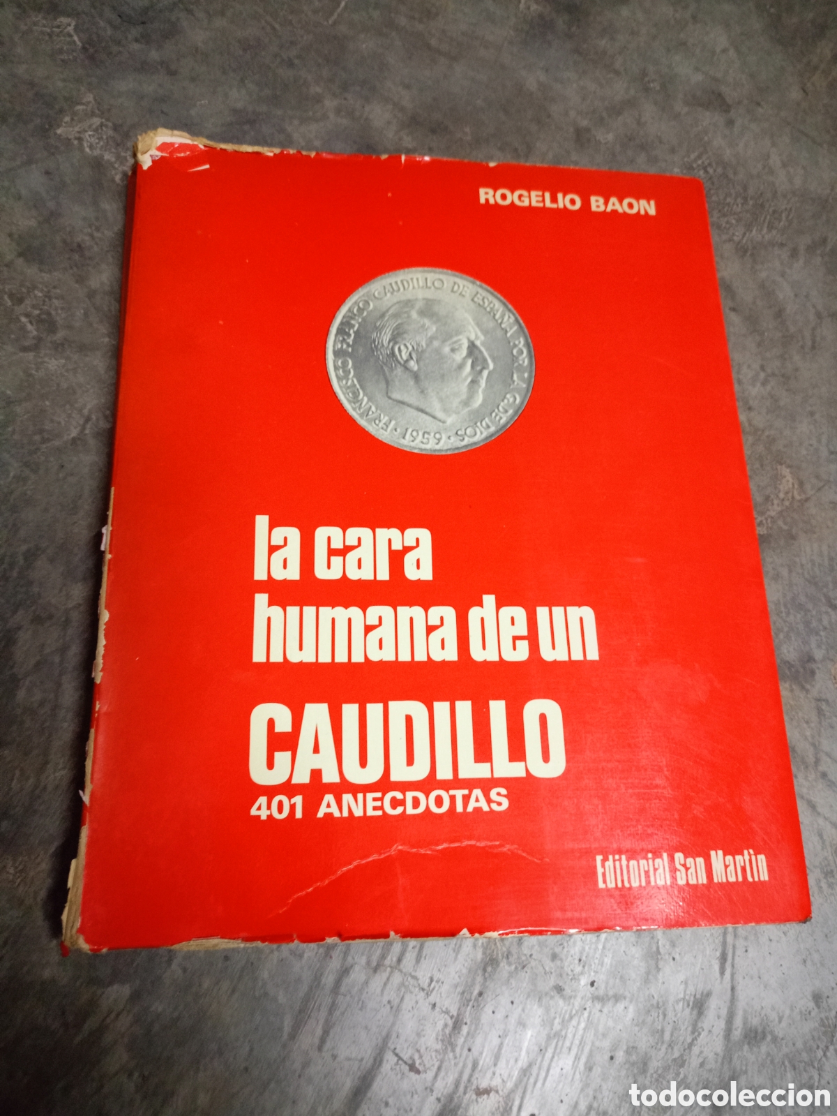 Libros de segunda mano: LA CARA HUMANA DE UN CAUDILLO - ROGELIO BAON - 1975 EDITORIAL SAN MARTIN