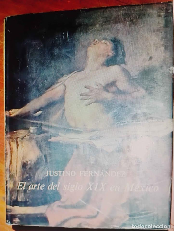 Libros de segunda mano: El Arte del Siglo XIX en M&eacute;xico por Justino Fern&aacute;ndez 1967
