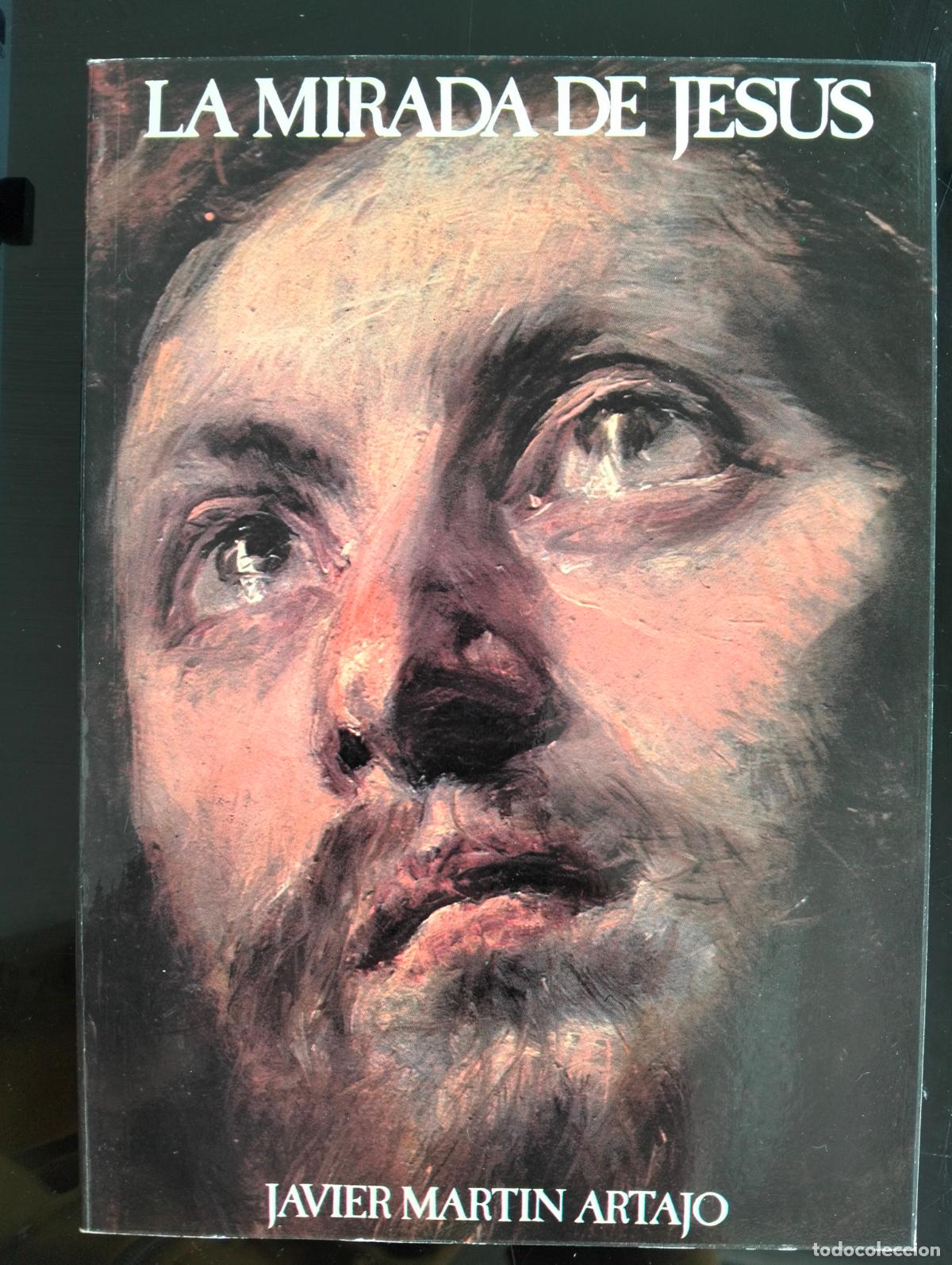 Libros de segunda mano: Ensayo. La Mirada de Jesus, J. Martin Artajo, DEDICADO, ed. BAC, 1979 VISITA CATALOGO L55