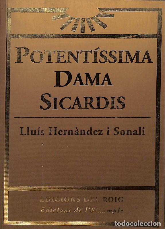 Libros de segunda mano: Potent&iacute;ssima dama Sicardis - Llu&iacute;s Hern&agrave;ndez i Sonali - Ediciones del Roig - 2000, 1&ordf; ed - Barcelona