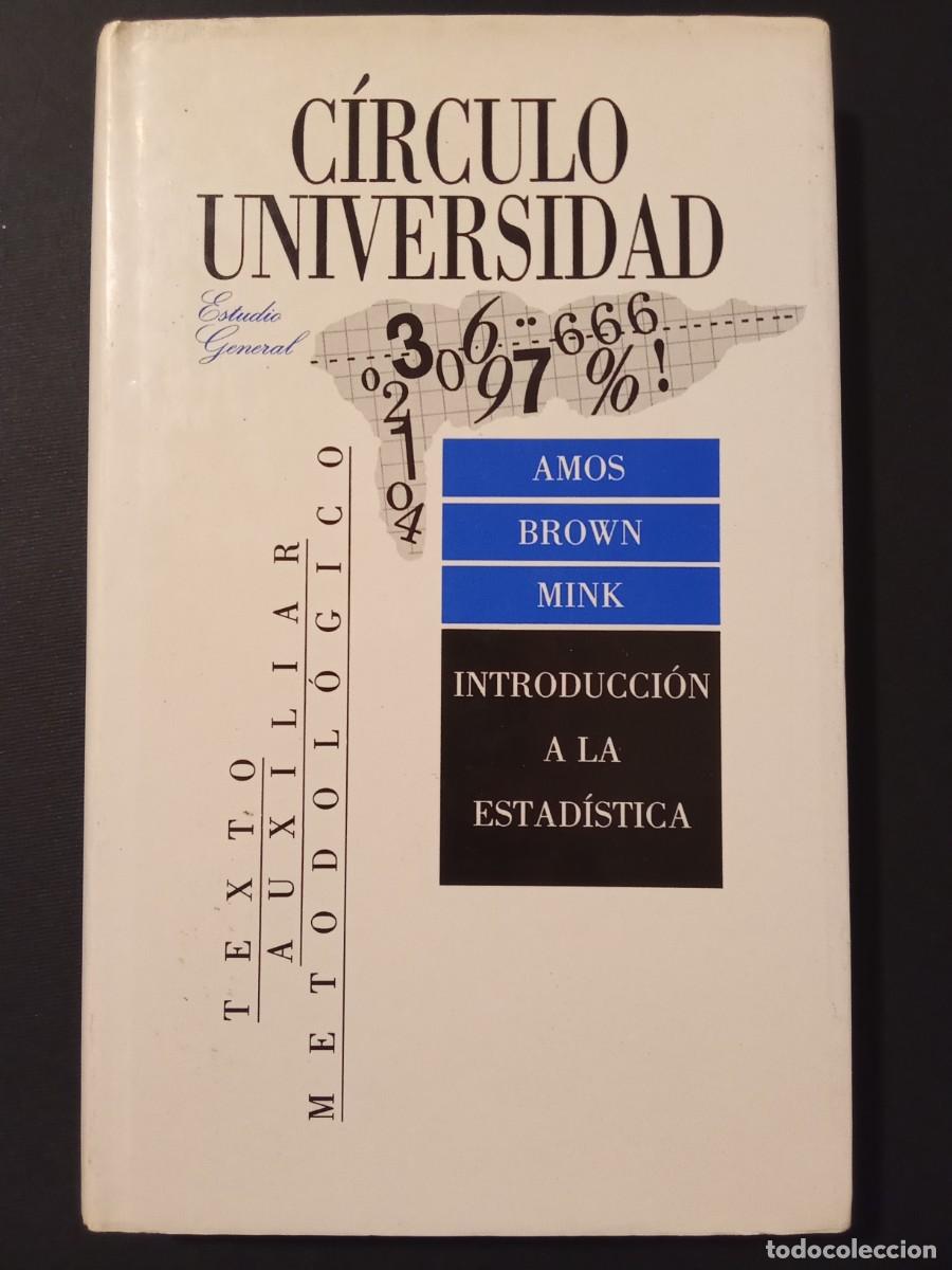 Libros de segunda mano: AMOS BROWN MINK.- Introducci&oacute;n a la estad&iacute;stica. C&iacute;rculo de Lectores (1988). Traducci&oacute;n de J.P. Vila