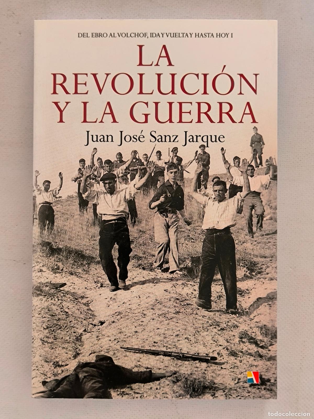 Libros de segunda mano: LA REVOLUCION Y LA GUERRA - JUAN JOSE SANZ JARQUE - ACTAS - NUEVO (Z*w)