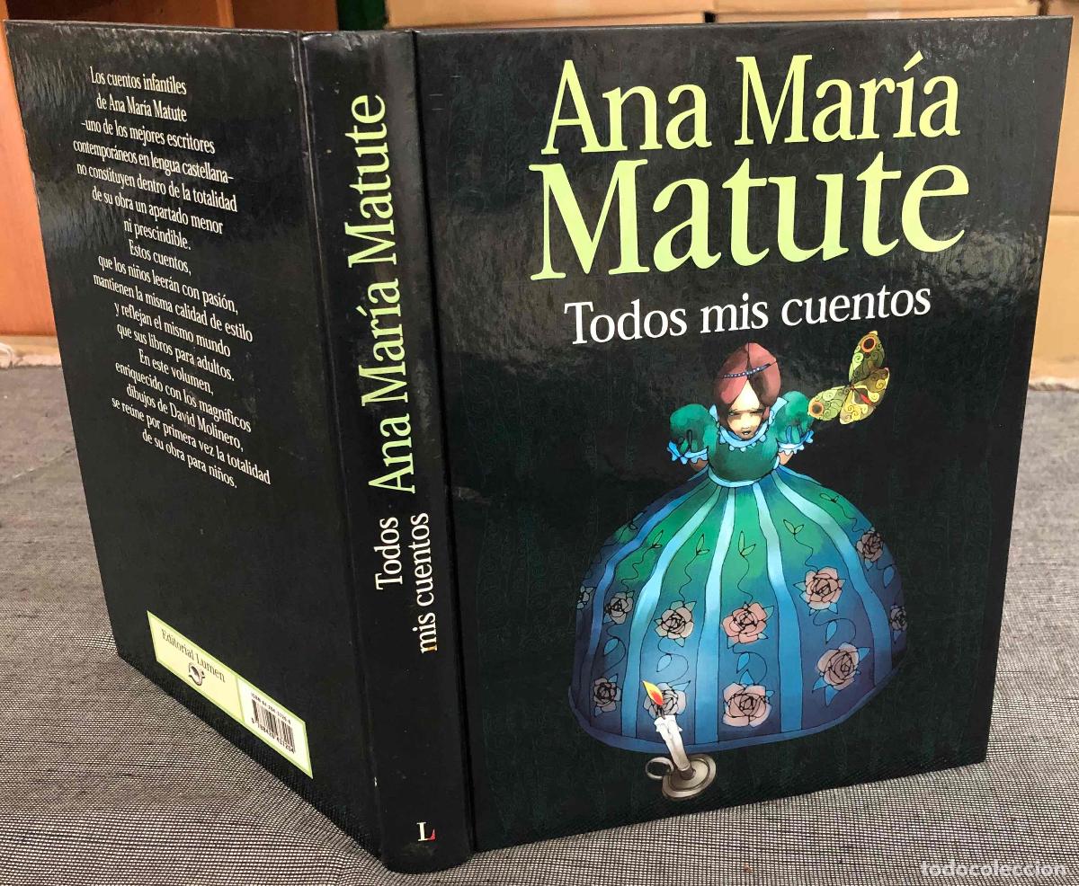 Libros de segunda mano: ANA MARIA MATUTE TODOS MIS CUENTOS. EDITORIAL LUMEN, 2000. 1&ordf; EDICION