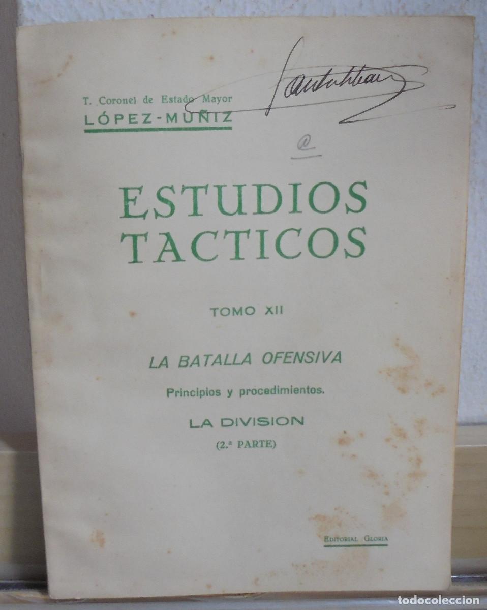 Libros de segunda mano: Estudios t&aacute;cticos tomo XII. La batalla ofensiva, principios y procedimientos. La divisi&oacute;n, 2&ordf; parte