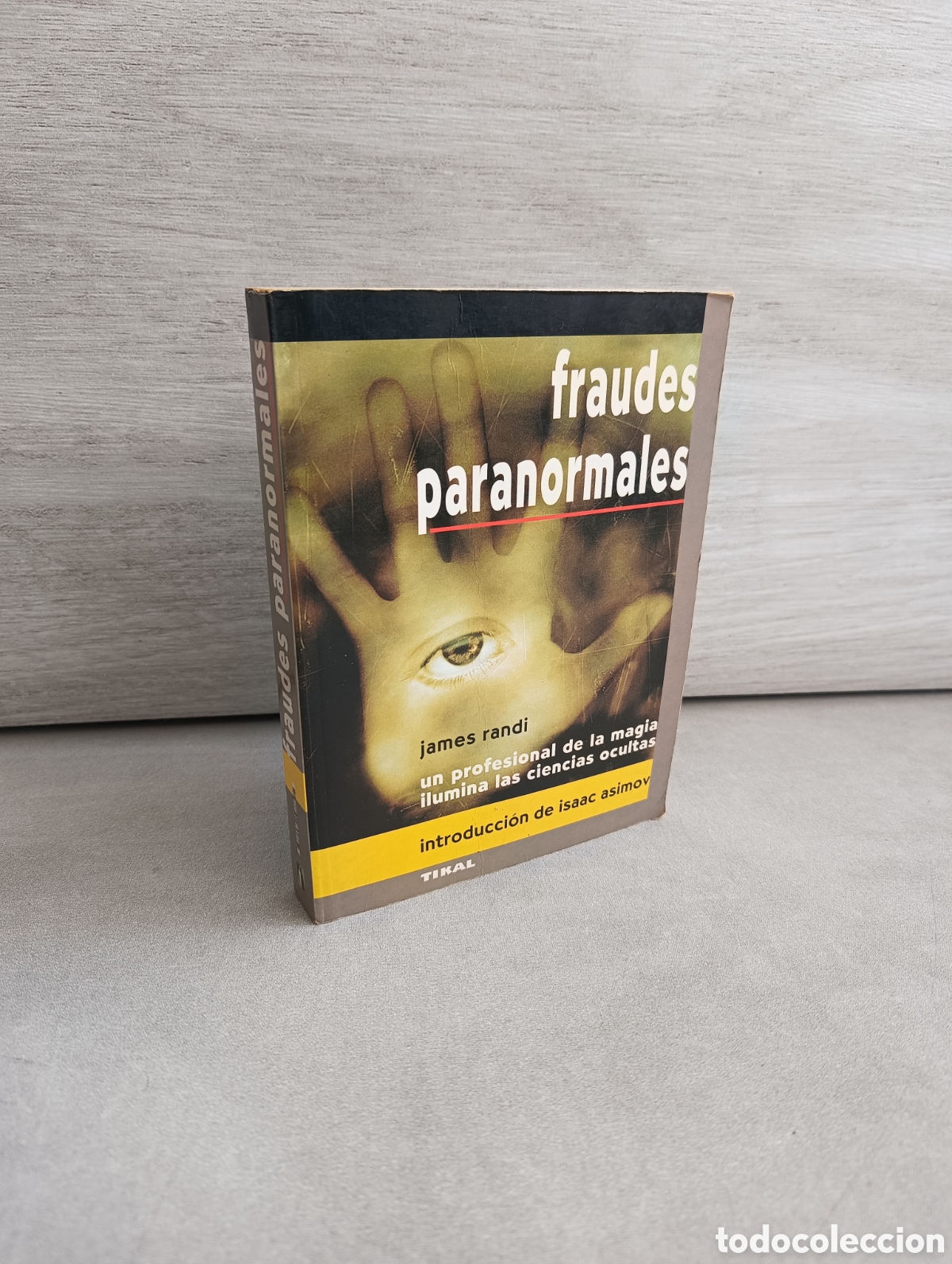 Gebrauchte B&uuml;cher: FRAUDES PARANORMALES. JAMES RANDI. EDICIONES TIKAL.