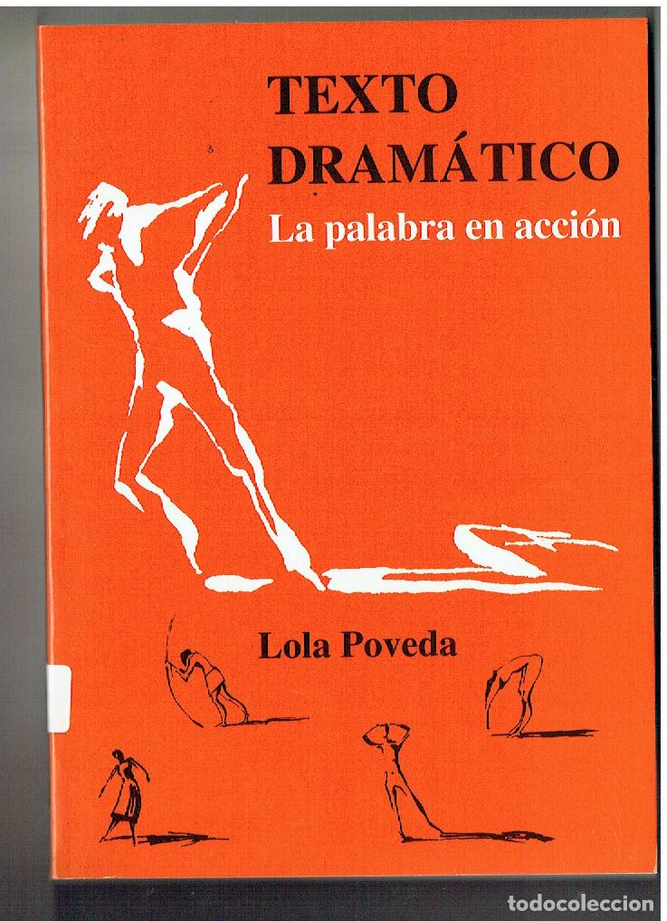 Libros de segunda mano: TEXTO DRAM&Aacute;TICO. LA PALABRA EN ACCI&Oacute;N. LOLA POVEDA. 1996, (Z/6)