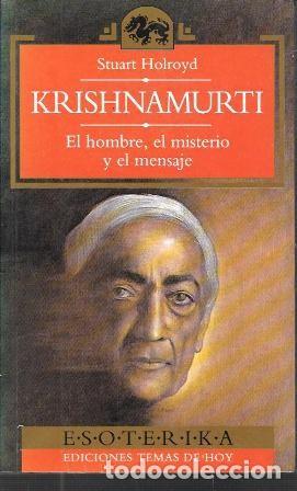 Libros de segunda mano: KRISHNAMURTI - EL HOMBRE, EL MISTERIO Y EL MENSAJE - HOLROYD, STUART - A-OR-353
