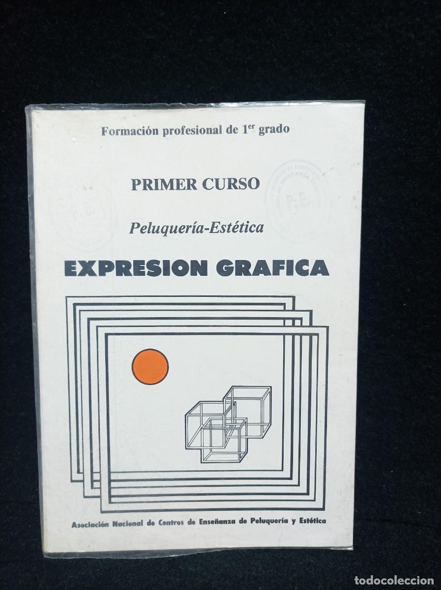 Libros de segunda mano: Peluquer&iacute;a Expresi&oacute;n Gr&aacute;fica 1 Curso. FP1 Asoc. Nac. de Centros Ense&ntilde;anza de Peluquer&iacute;a Est&eacute;tica