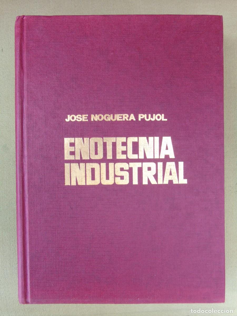 Libros de segunda mano: ENOTECNIA INDUSTRIAL. NUEVOS M&Eacute;TODOS DE ELABORACI&Oacute;N DE MOSTOS Y VINOS. JOS&Eacute; NOGUERA PUJOL.