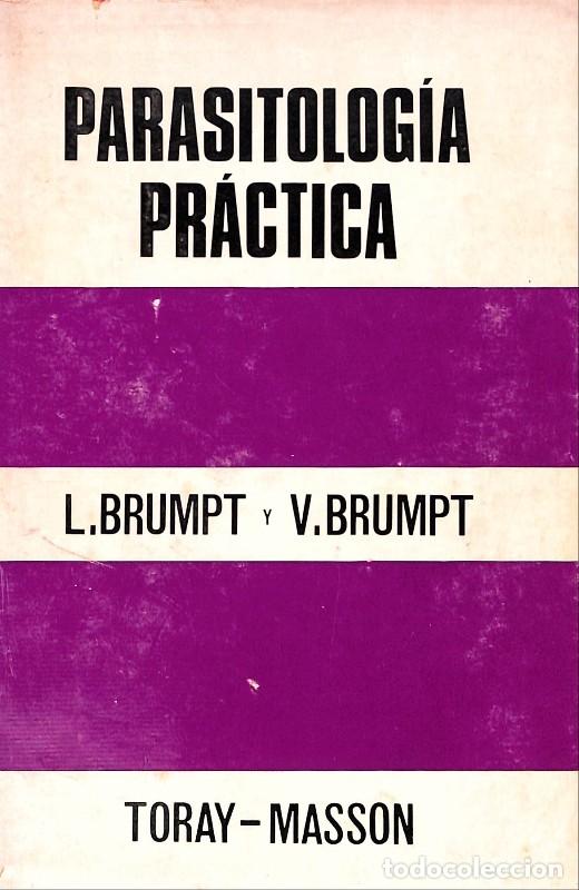 Libros de segunda mano: Parasitolog&iacute;a Pr&aacute;ctica - Brumpt, Lucien y Valentin - Ed Toray-Masson - 1969, 1&ordf; ed. - Barcelona -
