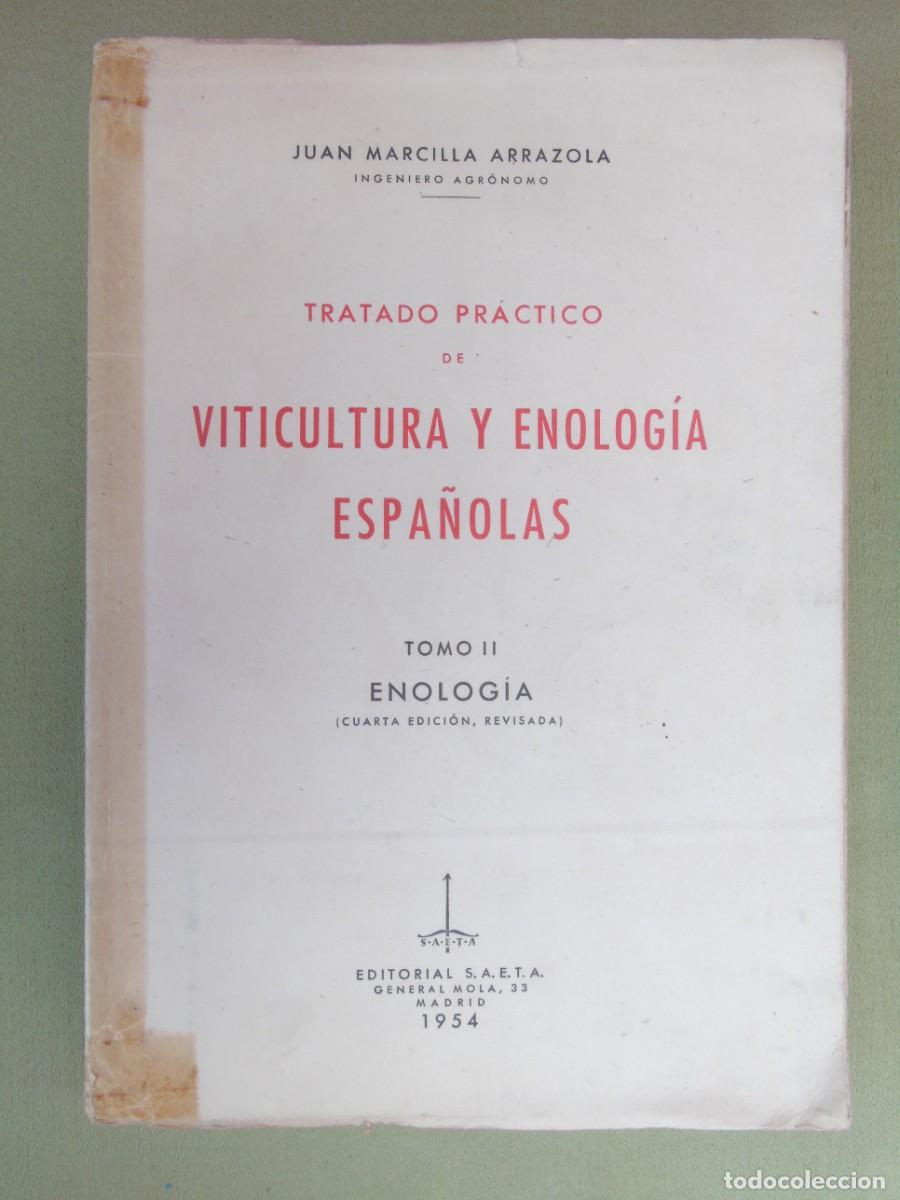 Libros de segunda mano: TRATADO PR&Aacute;CTICO DE VITICULTURA Y ENOLOG&Iacute;A ESPA&Ntilde;OLAS. TOMO II. JUAN MARCILLA. ED. S.A.E.T.A. 1954
