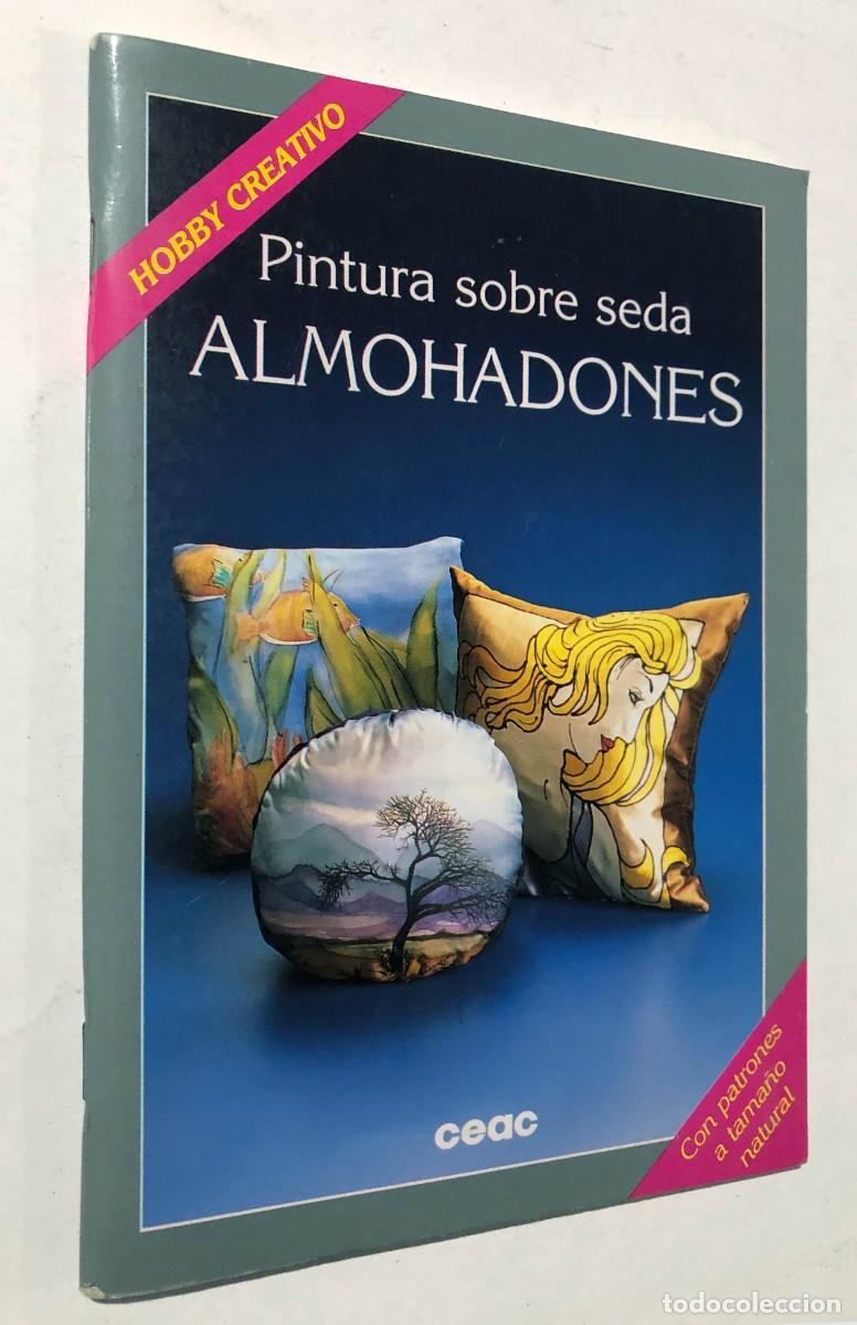 Libros de segunda mano: PINTURA SOBRE SEDA - ALMOHADONES ( MANUALIDADES ) HOBBY CREATIVO / CEAC / SIN USAR