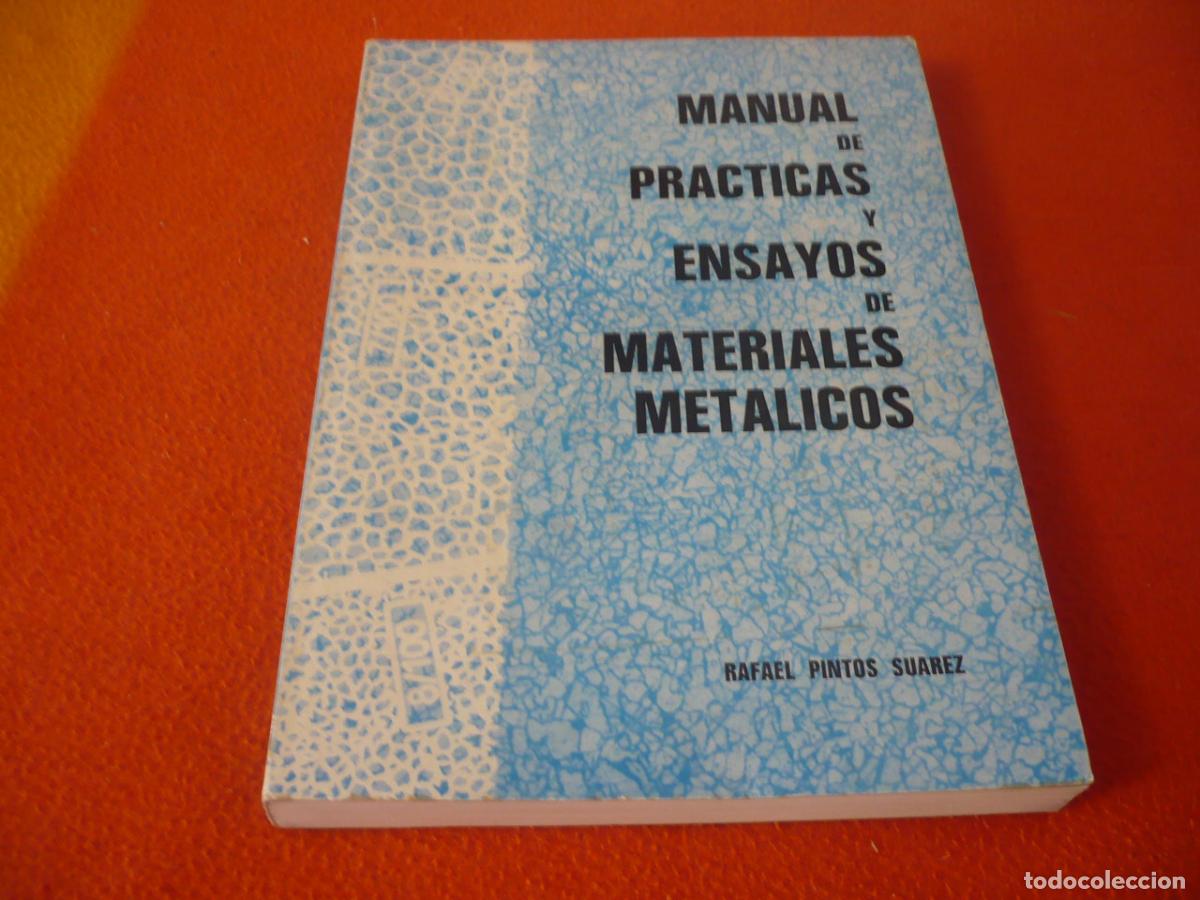 Libros de segunda mano: MANUAL DE PRACTICAS Y ENSAYOS DE MATERIALES METALICOS ( RAFAEL PINTOS ) INGENIERIA CONSTRUCCION