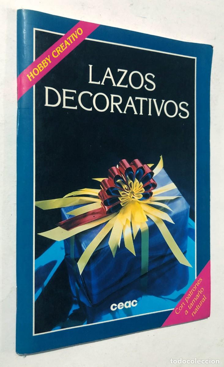 Libros de segunda mano: LAZOS DECORATIVOS ( MANUALIDADES ) HOBBY CREATIVO / CEAC / SIN USAR