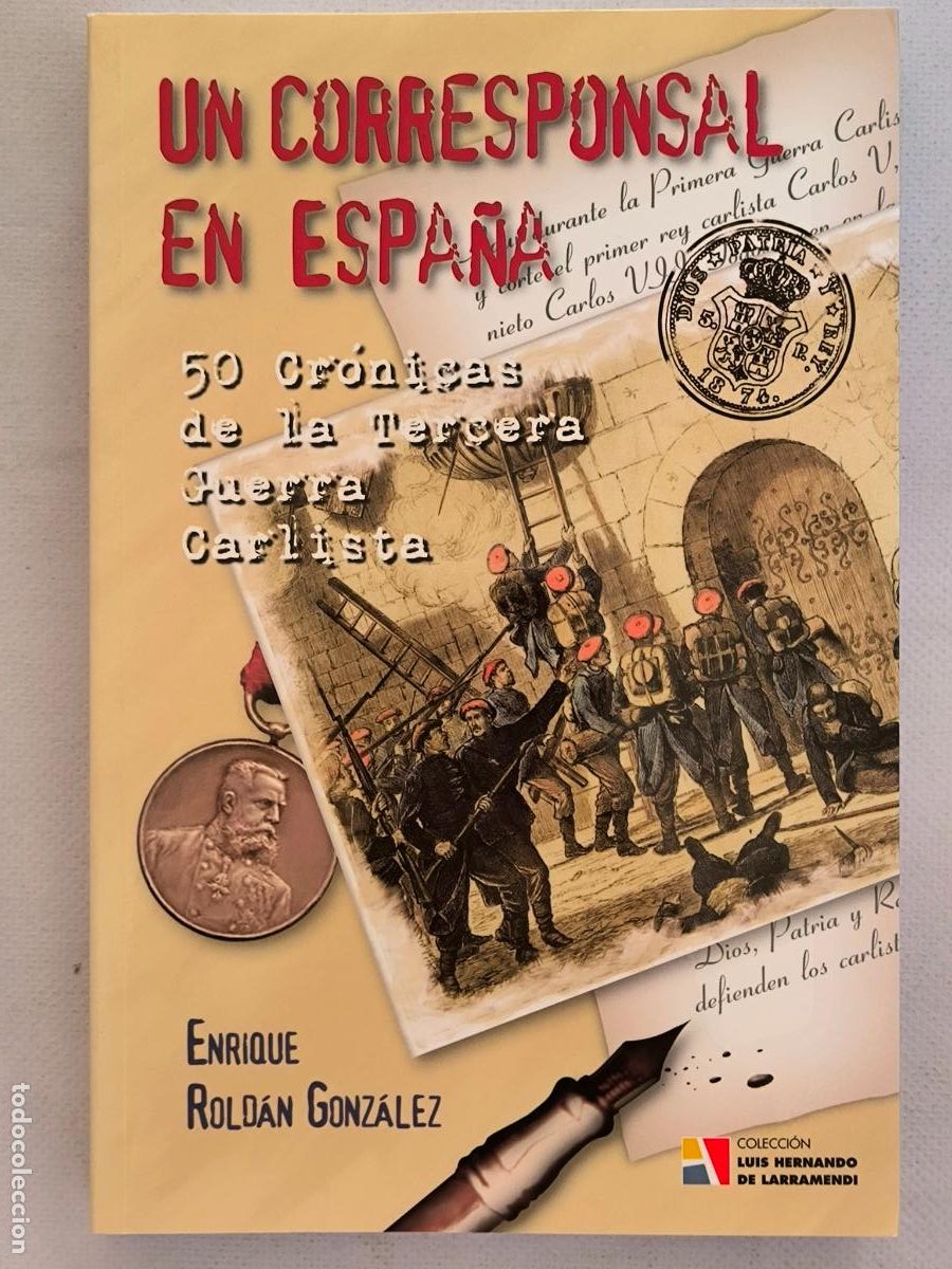 Libros de segunda mano: UN CORRESPONSAL EN ESPA&Ntilde;A - 50 CRONICAS DE LA TERCERA GUERRA CARLISTA - ACTAS - NUEVO (7E*w)