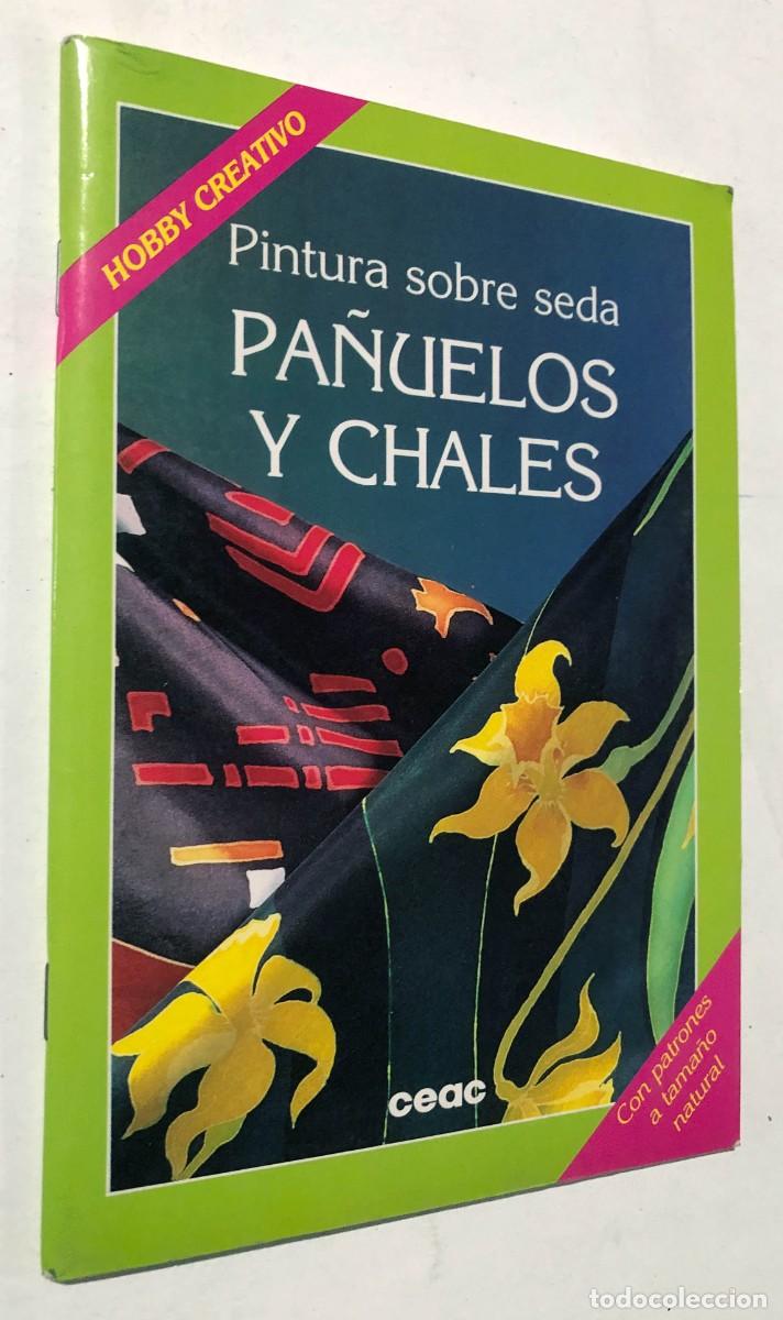 Libros de segunda mano: PINTURA SOBRE SEDA - PA&Ntilde;UELOS Y CHALES ( MANUALIDADES ) HOBBY CREATIVO / CEAC / SIN USAR
