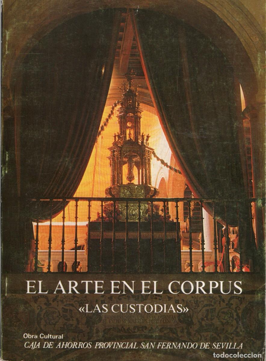 Libros de segunda mano: EL ARTE EN EL CORPUS LAS CUSTODIAS VV.AA. ANS-1078