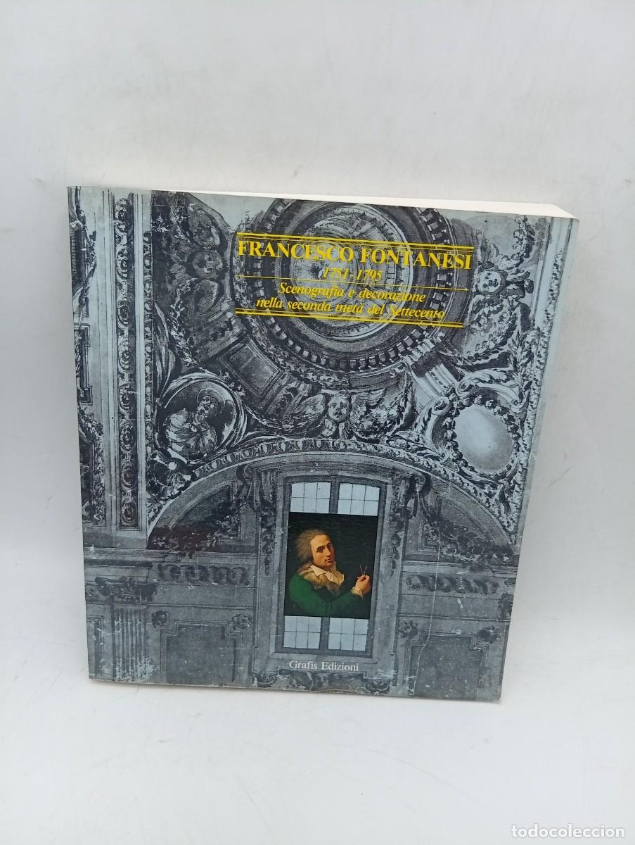 Libros de segunda mano: FRANCESCO FONTANESI. SCENOGRAFIA E DECORAZIONE NELLA SECONDA META DEL SETTECENTO. 1988. PAGS : 236.