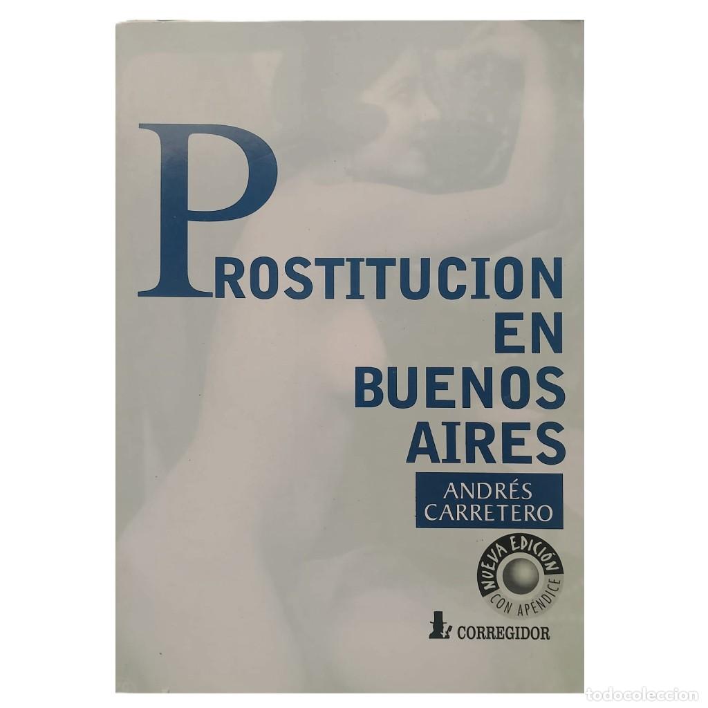 Libros de segunda mano: PROSTITUCI&Oacute;N EN BUENOS AIRES. Carretero, Andr&eacute;s