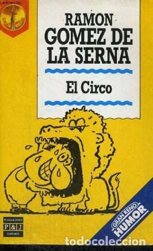 Libros de segunda mano: Circo, el - Ram&oacute;n G&oacute;mez de la Serna - Plaza & Jan&eacute;s Editores - Gran Reno