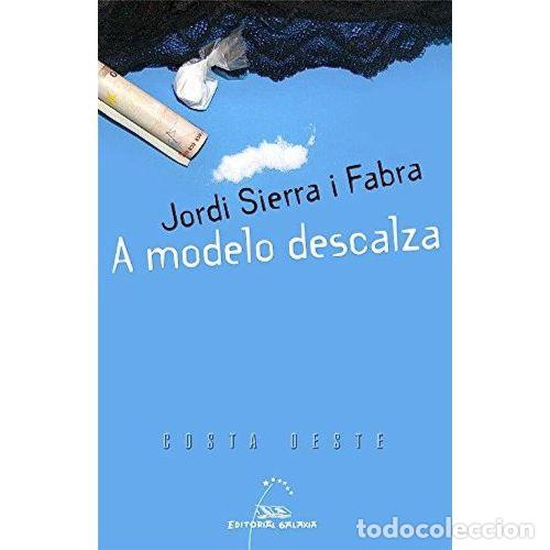 Libri di seconda mano: A Modelo Descalza - Sierra i Fabra, Jordi - Galaxia - 2011, 1&ordf; ed. - Costa Oeste, N&ordm; 73 - Trad. R. N
