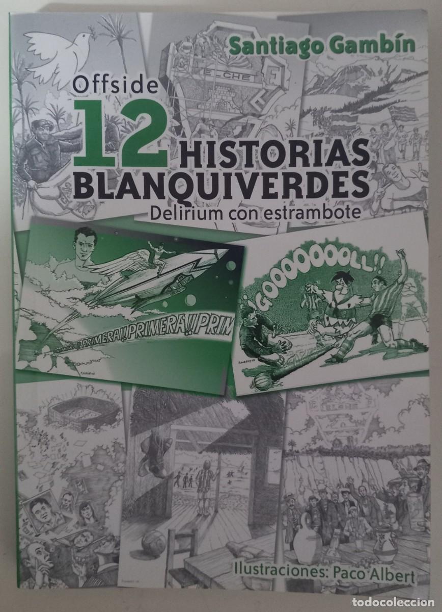 Libros de segunda mano: Offiside 12 historias blanquiverdes. Delirium con estrambote, de Santiago Gamb&iacute;n